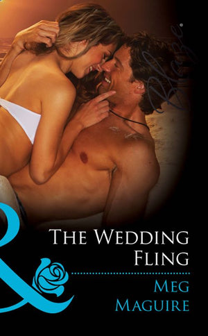 The Wedding Fling (Mills & Boon Blaze): First edition by Meg Maguire (9781408996676)