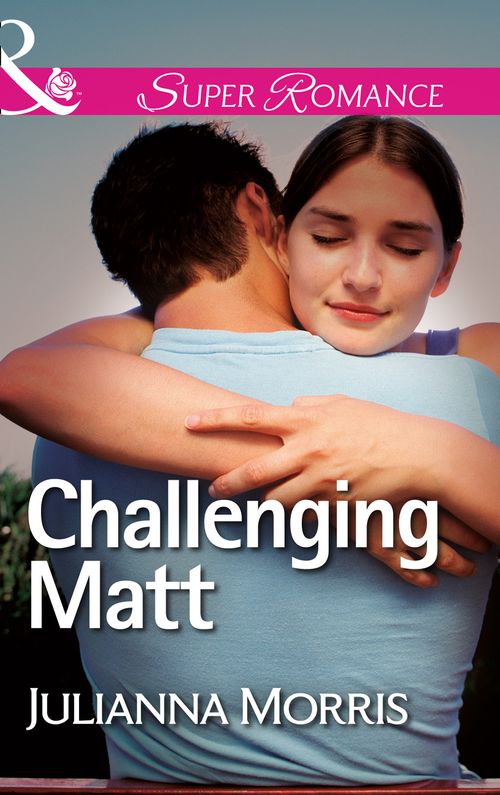 Challenging Matt (Those Hollister Boys, Book 2) (Mills & Boon Superromance) by Julianna Morris