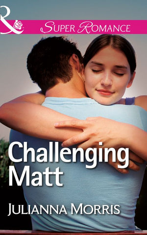 Challenging Matt (Those Hollister Boys, Book 2) (Mills & Boon Superromance) by Julianna Morris