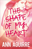 The Shape Of My Heart by Ann Aguirre
