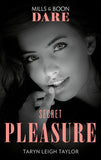 Secret Pleasure (The Business of Pleasure, Book 2) (Mills & Boon Dare) (9781474071512)