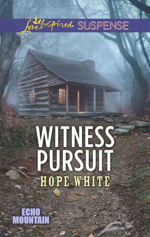 Witness Pursuit (Echo Mountain, Book 5) (Mills & Boon Love Inspired Suspense) by Hope White