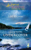 Identity: Undercover (Finders Inc., Book 3) (Mills & Boon Love Inspired): First edition by Lois Richer (9781408967355)