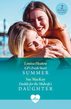 GP's Fresh Start Summer / Daddy For The Midwife's Daughter: GP's Fresh Start Summer / Daddy for the Midwife's Daughter (Mills & Boon Medical) by Louisa Heaton and Sue MacKay (9780263420005)