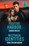 Fugitive Harbor / Mistaken Identities: Fugitive Harbor (Lighthouse Mysteries) / Mistaken Identities (Sierra's Web) (Mills & Boon Heroes) by Cassie Miles and Tara Taylor Quinn (9780263396973)