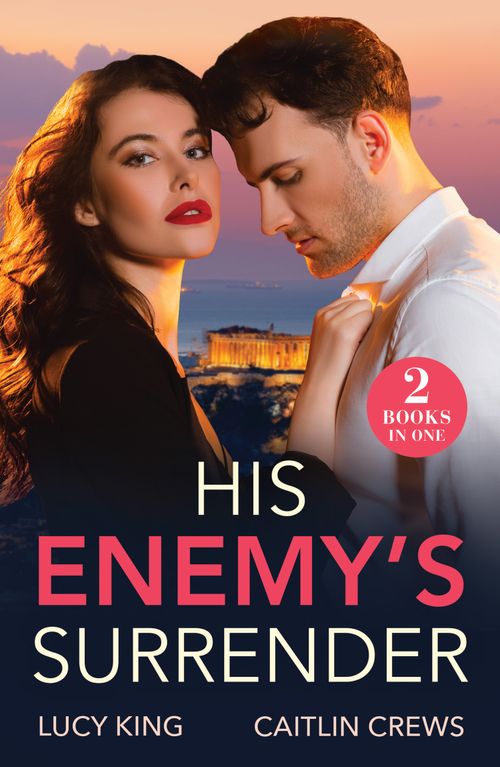 His Enemy's Surrender: Expecting the Greek's Heir (Heirs to a Greek Empire) / Kidnapped for His Revenge (Work Wives to Billionaires' Wives) (Mills & Boon Modern) by Lucy King and Caitlin Crews