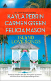 Island Love Songs: Seven Nights in Paradise / The Wedding Dance / Orchids and Bliss by Kayla Perrin, Carmen Green and Felicia Mason