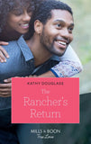 The Rancher's Return (Sweet Briar Sweethearts, Book 5) (Mills & Boon True Love) by Kathy Douglass