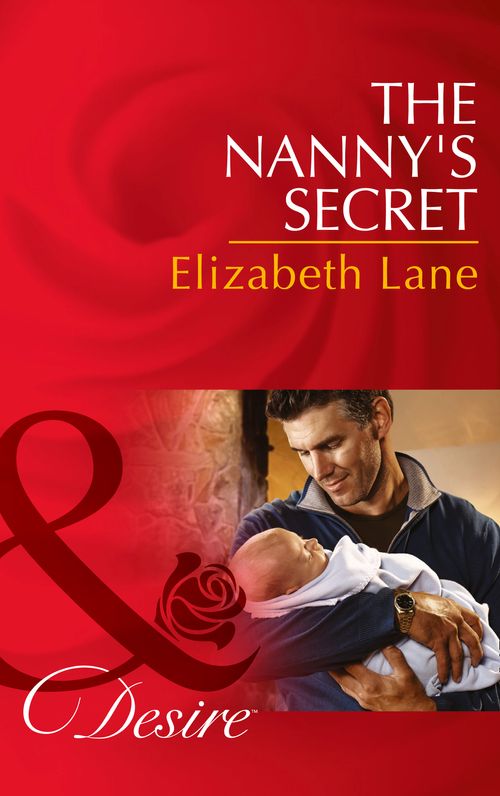 The Nanny's Secret (Billionaires and Babies, Book 42) (Mills & Boon Desire) by Elizabeth Lane