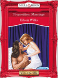Proposition: Marriage (Mills & Boon Vintage Desire): First edition by Eileen Wilks (9781408990544)