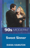 Sweet Sinner (Mills & Boon Vintage 90s Modern) by Diana Hamilton