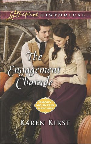 The Engagement Charade (Smoky Mountain Matches, Book 11) (Mills & Boon Love Inspired Historical) (9781474068086)