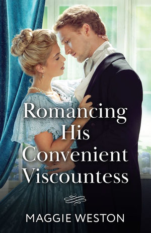 Romancing His Convenient Viscountess (Widows of West End, Book 2) (Mills & Boon Historical) by Maggie Weston (9780008944537)