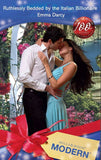 Ruthlessly Bedded by the Italian Billionaire (Mills & Boon Modern) by Emma Darcy