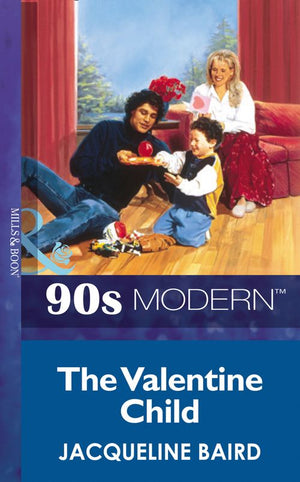 The Valentine Child (Mills & Boon Vintage 90s Modern) by Jacqueline Baird