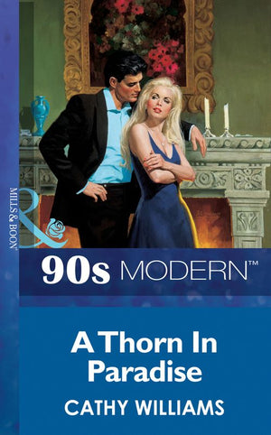 A Thorn In Paradise (Mills & Boon Vintage 90s Modern) by Cathy Williams