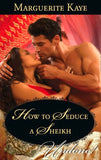 How To Seduce A Sheikh (Mills & Boon Historical Undone): First edition by Marguerite Kaye (9781472008923)