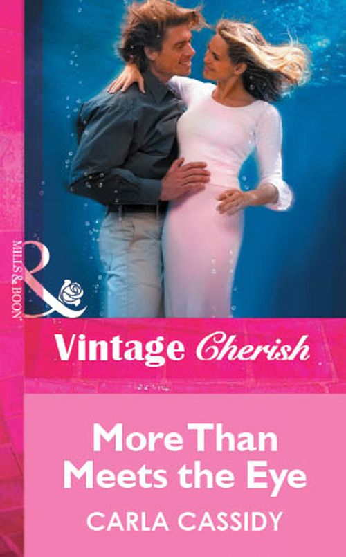 More Than Meets the Eye (Mills & Boon Vintage Cherish) by Carla Cassidy