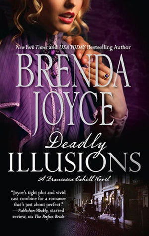 Deadly Illusions (A Francesca Cahill Novel, Book 1) by Brenda Joyce