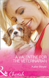 A Valentine For The Veterinarian (Paradise Animal Clinic, Book 2) (Mills & Boon Cherish) by Katie Meyer