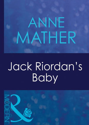 Jack Riordan's Baby (Wedlocked!, Book 1) (Mills & Boon Modern): First edition (9781408939581)