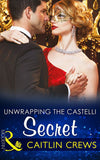 Unwrapping The Castelli Secret (Secret Heirs of Billionaires, Book 3) (Mills & Boon Modern) by Caitlin Crews