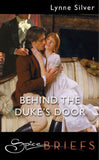 Behind The Duke's Door (Mills & Boon) by Lynne Silver