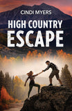 High Country Escape (Eagle Mountain: Unsolved Mysteries, Book 4) (Mills & Boon Heroes) by Cindi Myers (9780008948221)