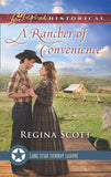 A Rancher Of Convenience (Lone Star Cowboy League: The Founding Years, Book 3) (Mills & Boon Love Inspired Historical) by Regina Scott