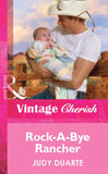 Rock-A-Bye Rancher (Mills & Boon Vintage Cherish) by Judy Duarte