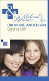 Sarah's Gift (The Audley, Book 15) (Mills & Boon Medical) by Caroline Anderson