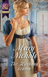 The Husband Season (Mills & Boon Historical) by Mary Nichols