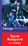 Secret Bodyguard (Mills & Boon Vintage Intrigue): First edition by B.J. Daniels (9781472075956)