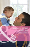 Claimed: Secret Royal Son (Mills & Boon Cherish) by Marion Lennox