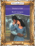 Dulcie's Gift (Mills & Boon Vintage 90s Modern): First edition by Ruth Langan (9781408988138)