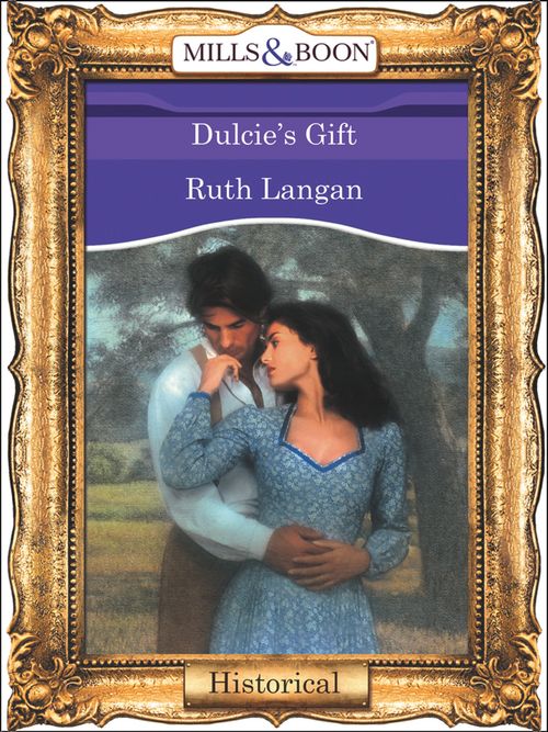 Dulcie's Gift (Mills & Boon Vintage 90s Modern): First edition by Ruth Langan (9781408988138)