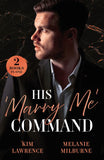 His 'Marry Me' Command: Billionaire's Vow for Now / Nine Months of Betrayal (Wilde Billionaire Brothers) (Mills & Boon Modern) by Kim Lawrence and Melanie Milburne (9780263423792)