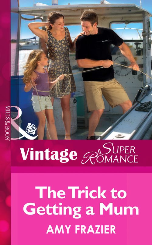 The Trick To Getting A Mom (Single Father, Book 10) (Mills & Boon Vintage Superromance): First edition by Amy Frazier (9781472026293)