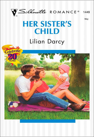 Her Sister's Child (Mills & Boon Silhouette) by Lilian Darcy