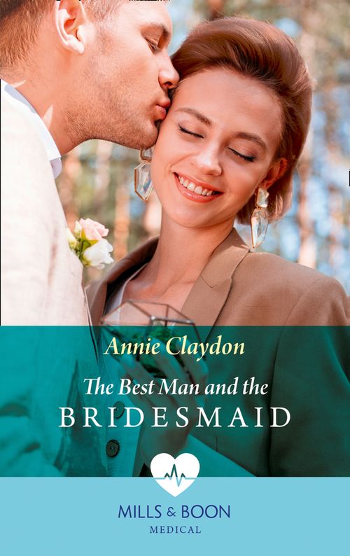 The Best Man And The Bridesmaid (Mills & Boon Medical) by Annie Claydon (9780008902988)
