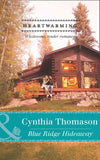 Blue Ridge Hideaway (Mills & Boon Heartwarming): First edition by Cynthia Thomason (9781472039217)