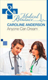 Anyone Can Dream (The Audley, Book 11) (Mills & Boon Medical) by Caroline Anderson