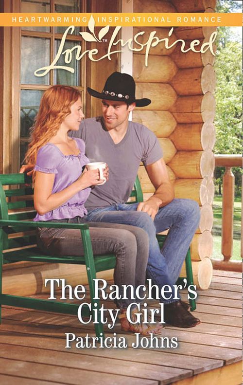 The Rancher's City Girl (Mills & Boon Love Inspired) by Patricia Johns