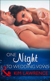 One Night To Wedding Vows (Wedlocked!, Book 76) (Mills & Boon Modern) by Kim Lawrence