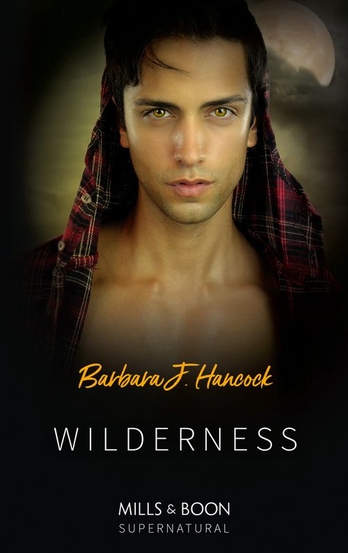 Wilderness (Mills & Boon Nocturne Bites): First edition by Barbara J. Hancock (9781408911129)