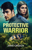 Protective Warrior (Warrior Peak Sanctuary, Book 4) (Mills & Boon Heroes) by Janie Crouch (9780008949792)