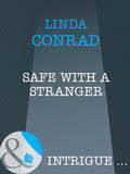 Safe With A Stranger (The Safekeepers, Book 1) (Mills & Boon Intrigue) by Linda Conrad