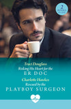 Risking His Heart For The Er Doc / Rescued By The Playboy Surgeon: Risking His Heart for the ER Doc (US Search and Rescue) / Rescued by the Playboy Surgeon (Mills & Boon Medical) by Traci Douglass and Charlotte Hawkes (9780263325195)