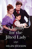 A Family For The Jilted Lady (Mills & Boon Historical) by Helen Dickson (9780263345476)