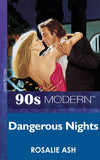 Dangerous Nights (Mills & Boon Vintage 90s Modern): First edition by Rosalie Ash (9781408983621)